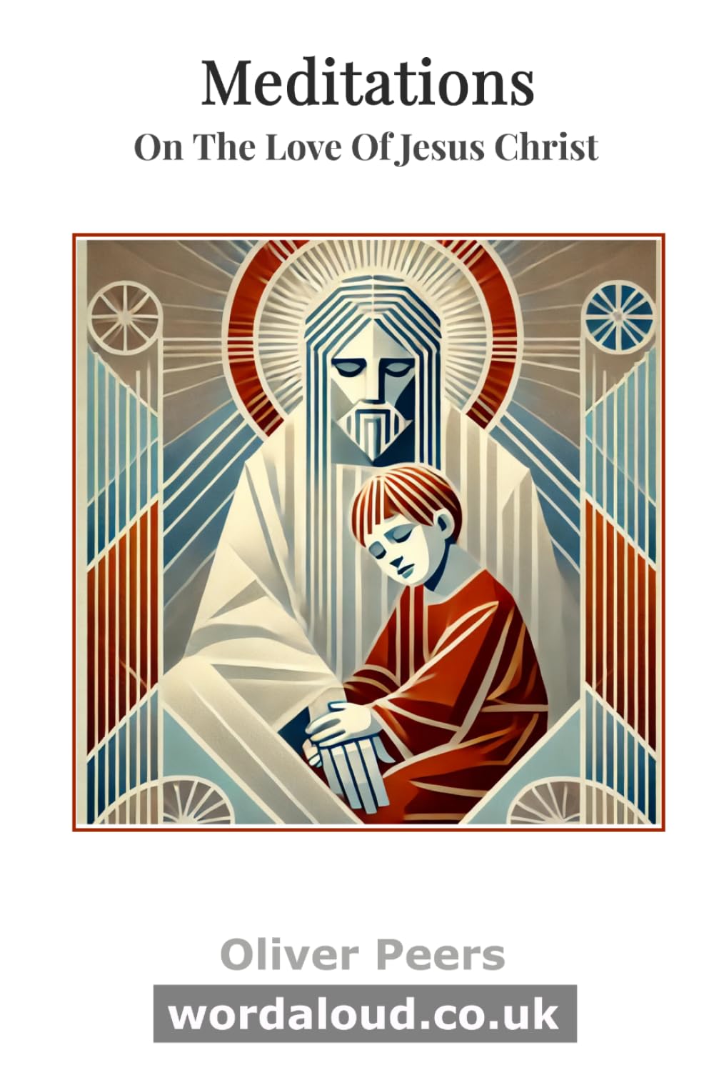 Meditations On The Love Of Jesus Christ: Healing Prayer With Jesus | The Road To Emmaus
