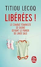 Download Libérées !: Le combat féministe se gagne devant le panier de linge sale PDF