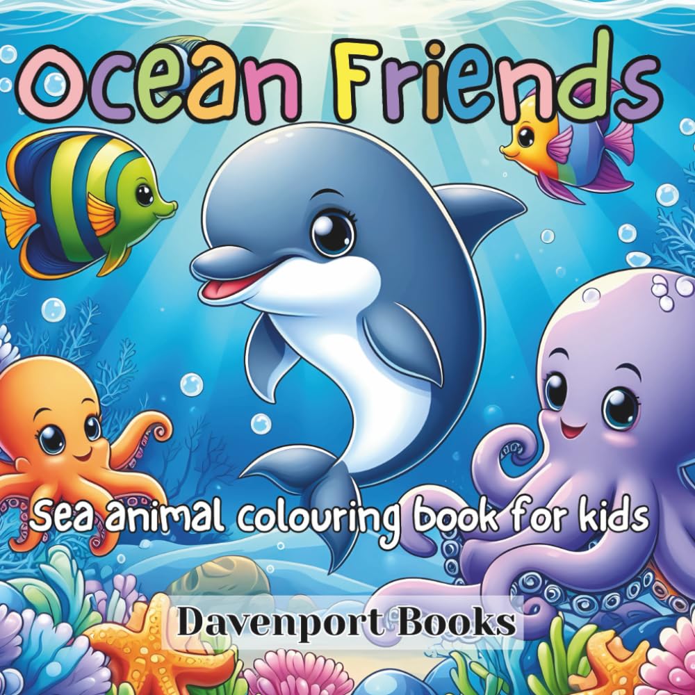 Ocean Friends: Sea Animal Colouring Book For Kids