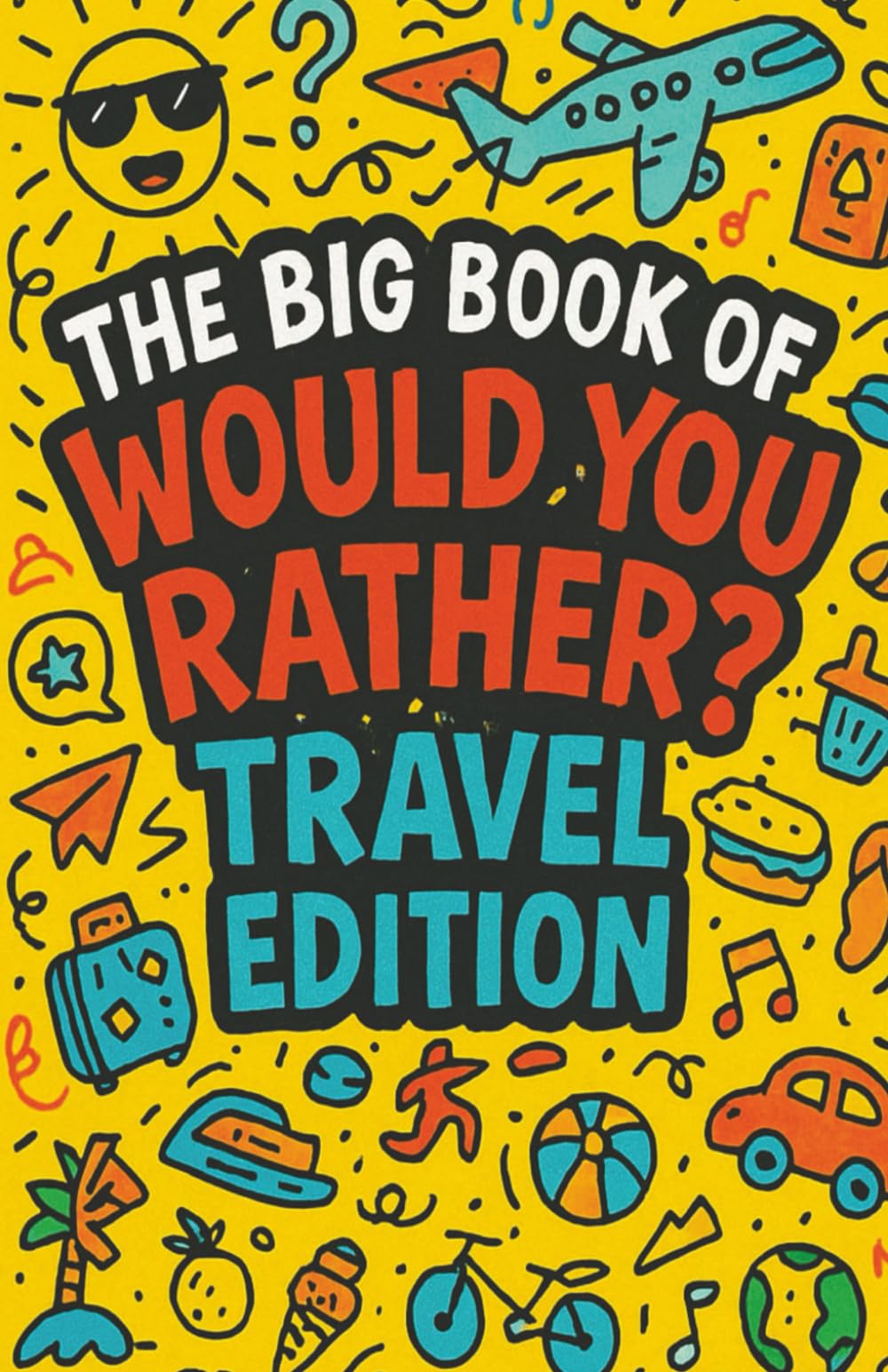 The Big Book of Would You Rather?: Travel Edition