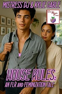 House Rules: An FLR and Feminization Tale