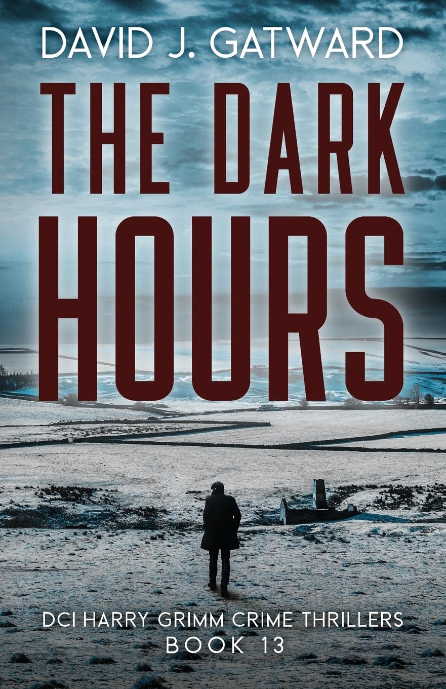 The Dark Hours: 13 (DCI Harry Grimm Crime Thrillers)