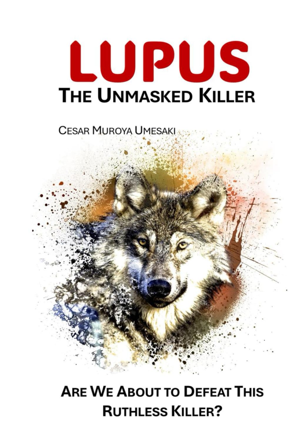 LUPUS The Unmasked Killer: Are We About to Defeat This Ruthless Killer?