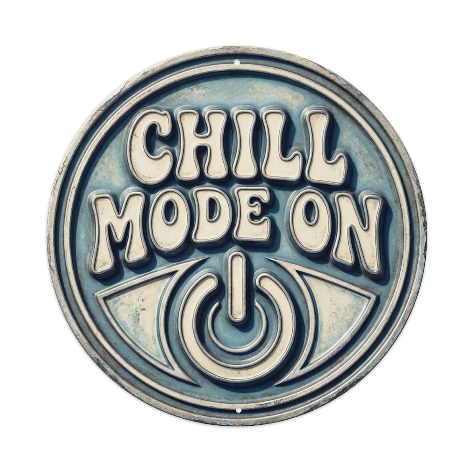 Chill Mode on Vintage Workshop Display Retro Slogans Metal Tin Sign