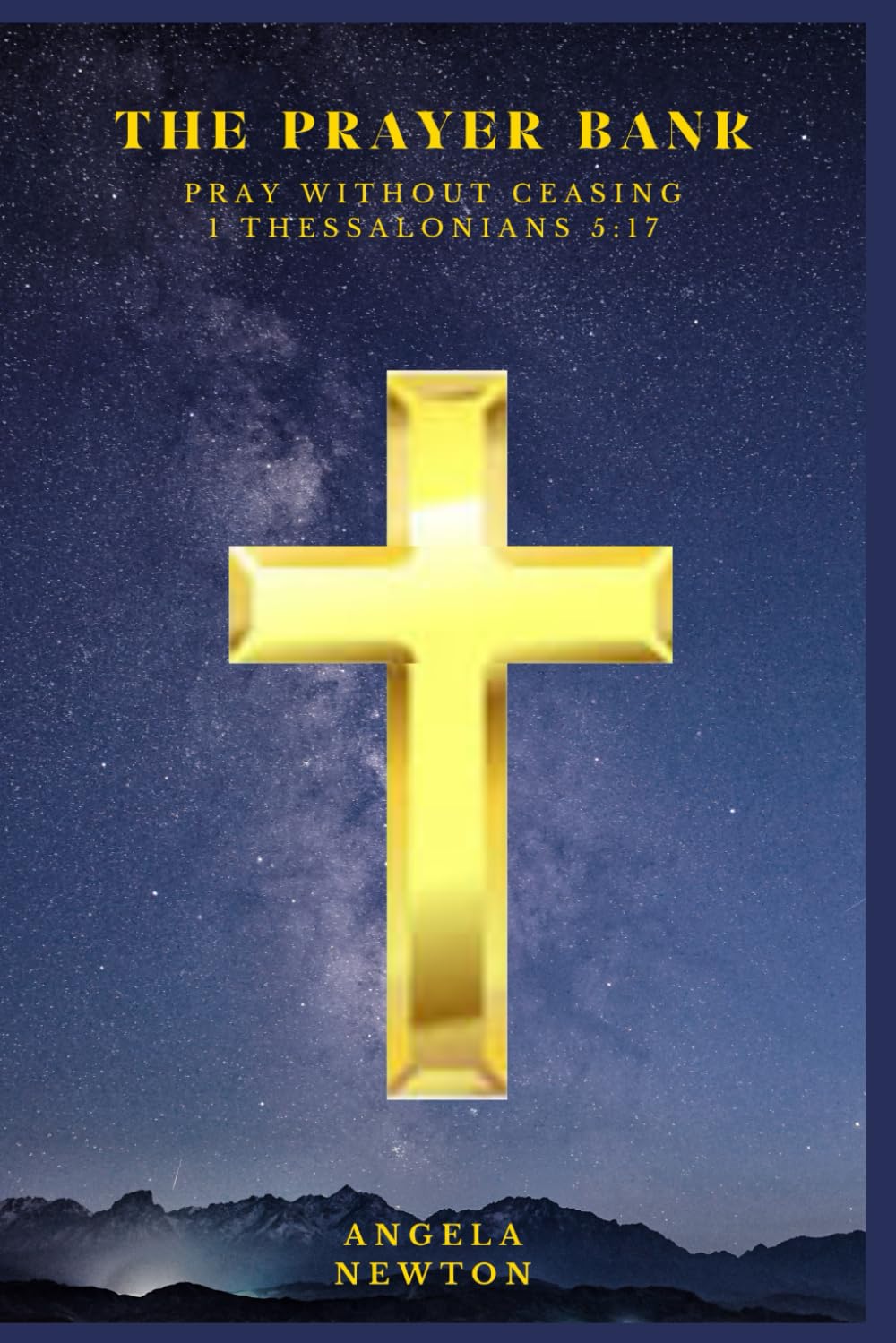 THE PRAYER BANK: Pray Without Ceasing - 1 Thessalonians 5:17