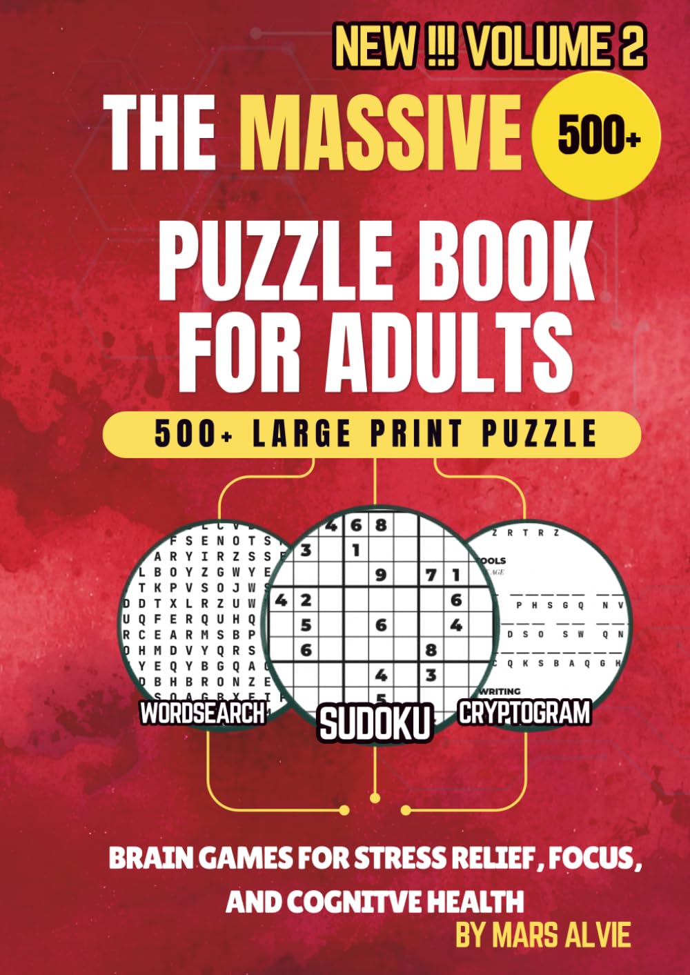 The Massive Puzzle Book for Adults: 500+ Large Print Puzzles: Word Search, Sudoku, and Cryptograms | General Knowledge Edition with Easy to Extreme Challenges (Volume 2)