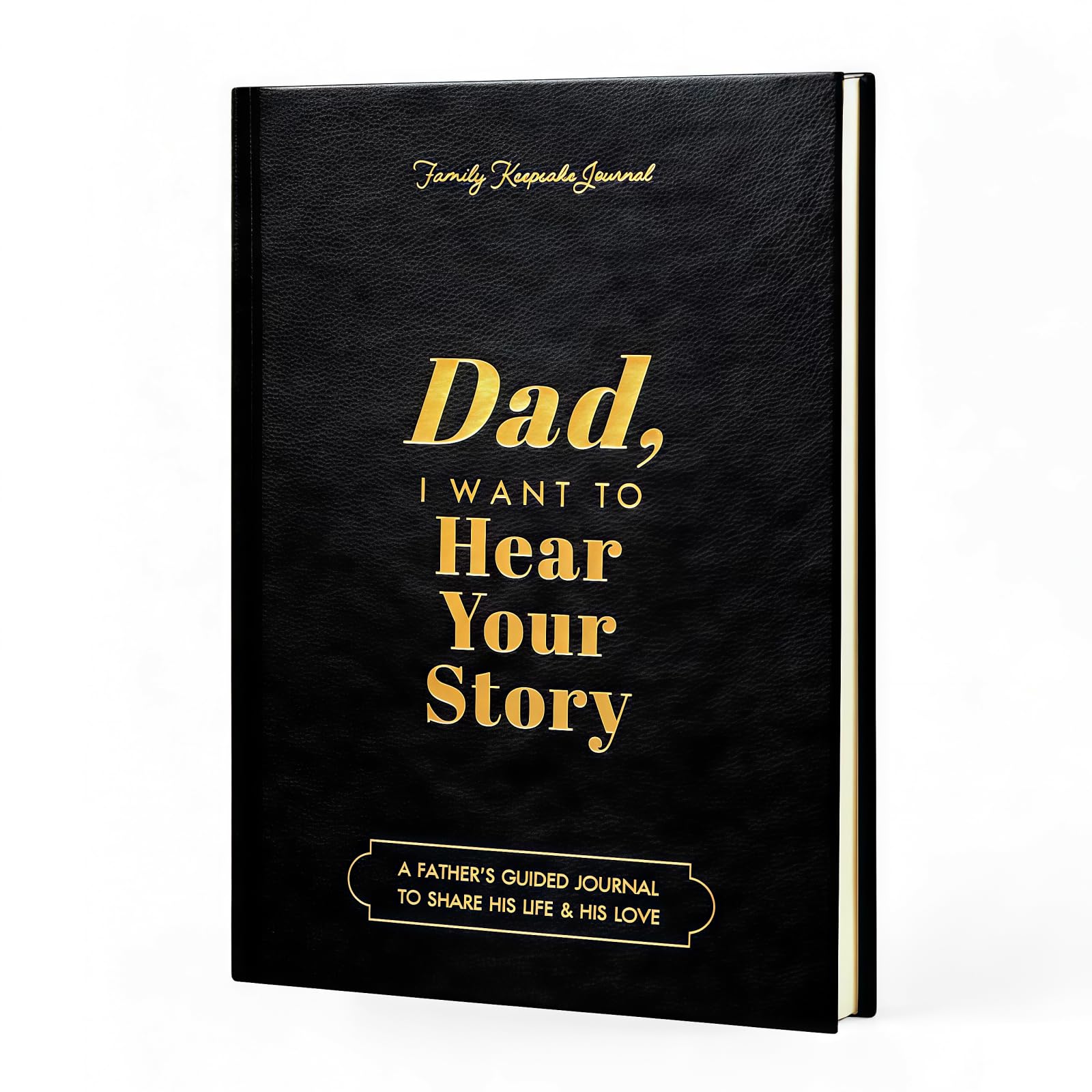 Dad I Want to Hear Your Story: Father Guided Journal To Share His Life
