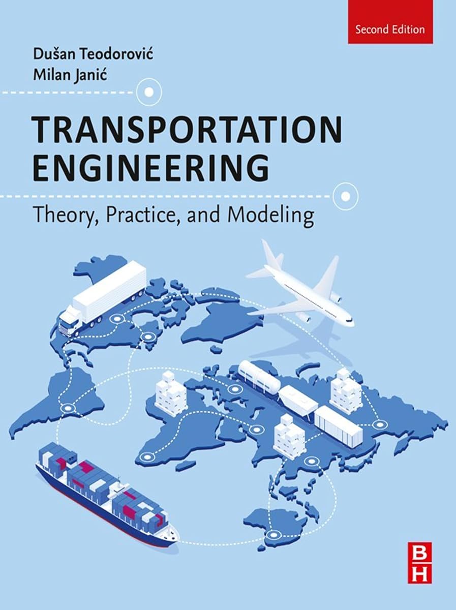 Transportation Engineering: Theory, Practice, and Modeling