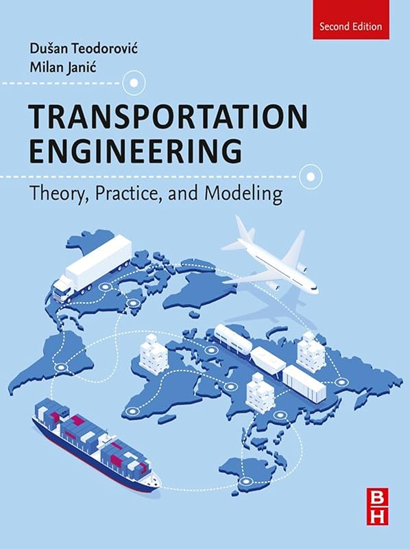 Transportation Engineering: Theory, Practice, and Modeling