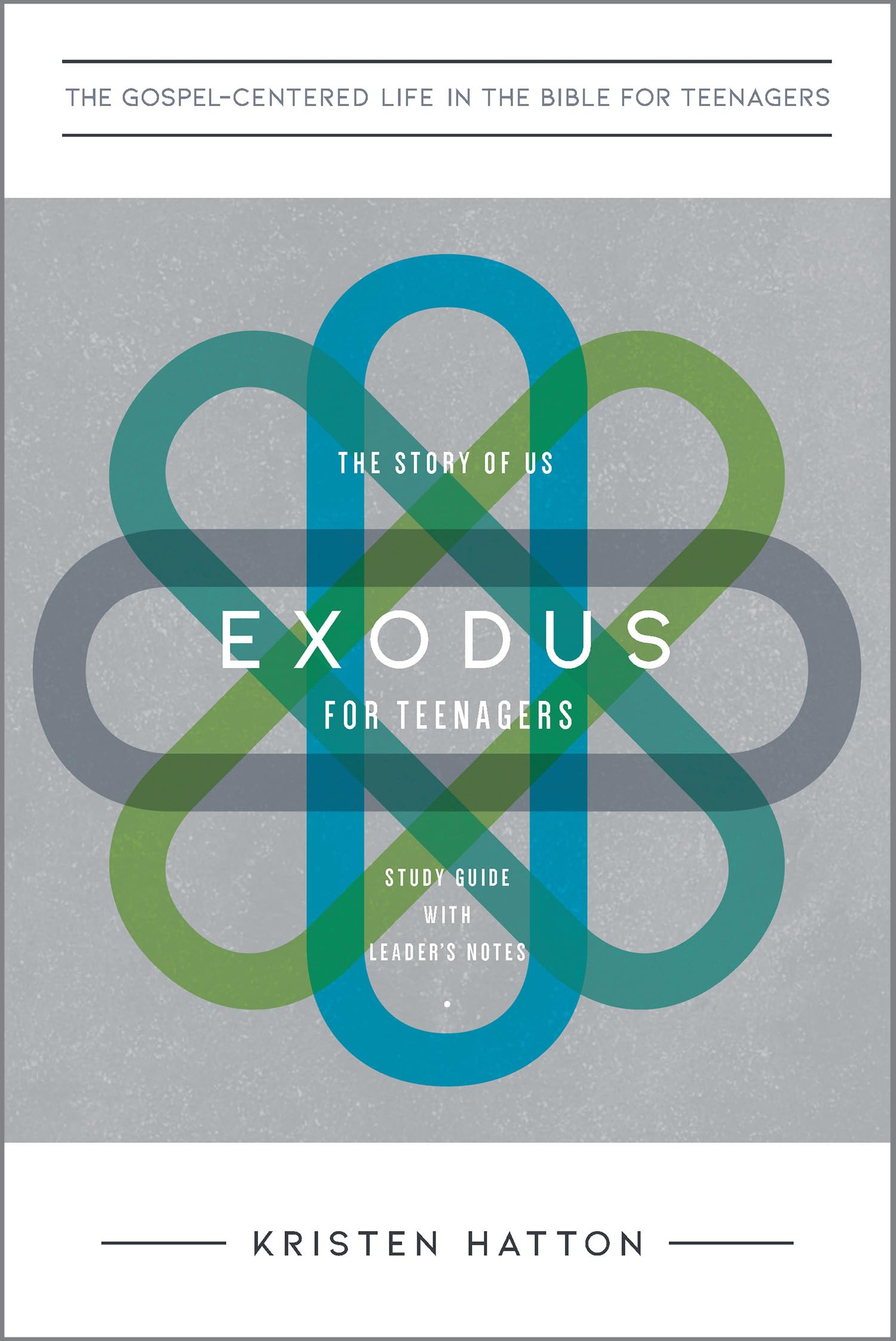 Exodus for Teenagers: The Story of Us, Study Guide with Leader's Notes (The Gospel-Centered Life in the Bible for Teenagers)