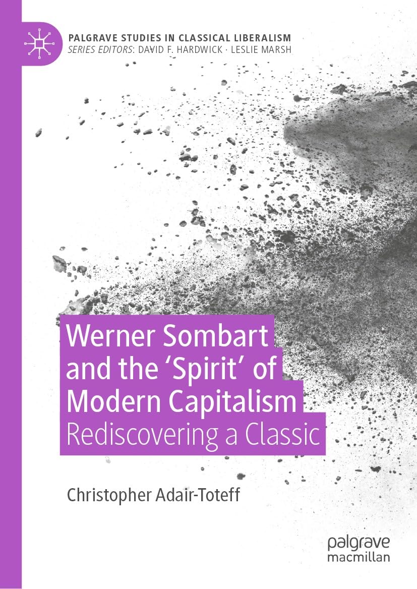 Werner Sombart and the 'Spirit' of Modern Capitalism: Rediscovering a Classic (Palgrave Studies in Classical Liberalism) (English Edition)