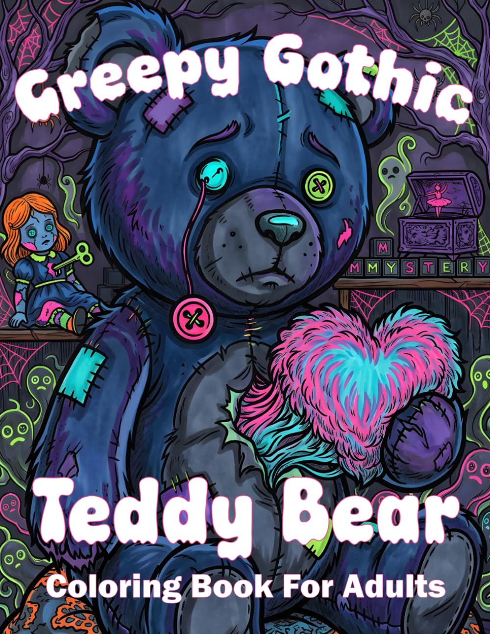 Creepy Gothic Teddy Bear Coloring Book For Adults: Spooky Zombie Plushies And Horror Animals For Stress Relief