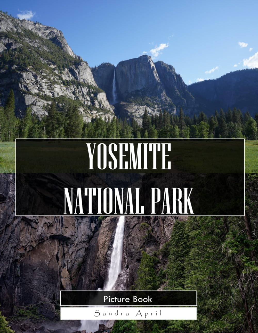 Yosemite National Park: A Stunning Coffee Table Picture Book – For Travelers & Nature Lovers