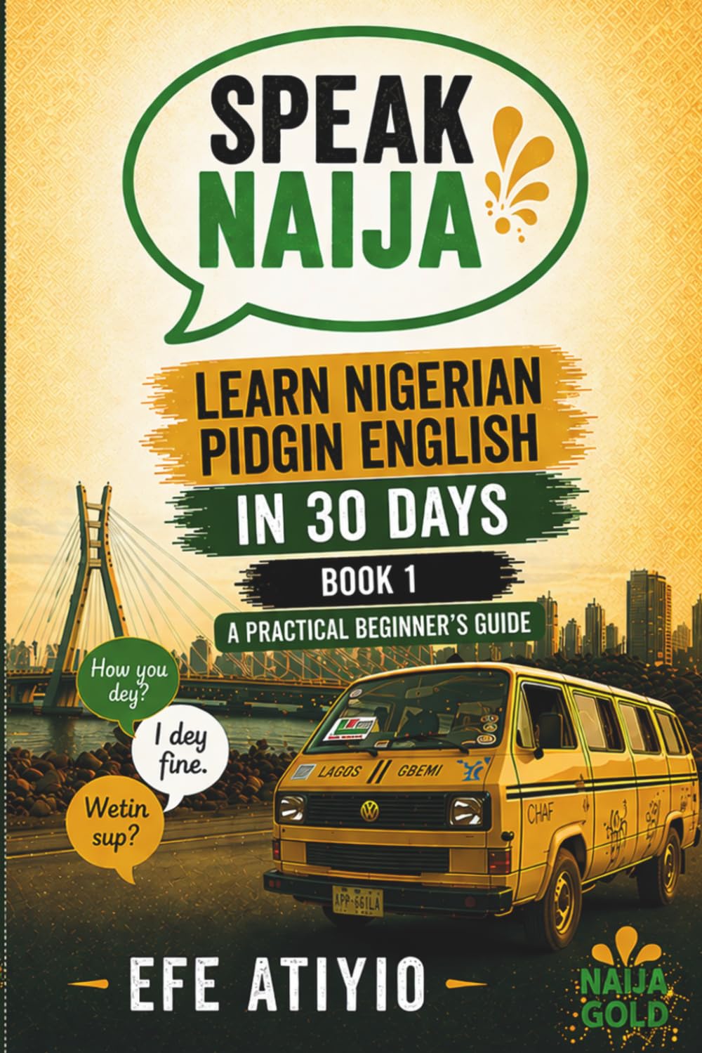 Speak Naija: Learn Nigerian Pidgin English in 30 Days