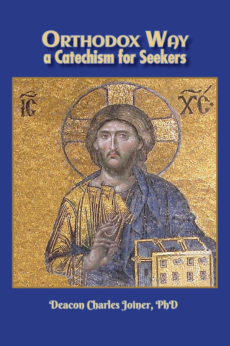 Orthodox Way, A Catechism for Seekers: A Catechism for Seekers: A Catechism for the Orthodox Church