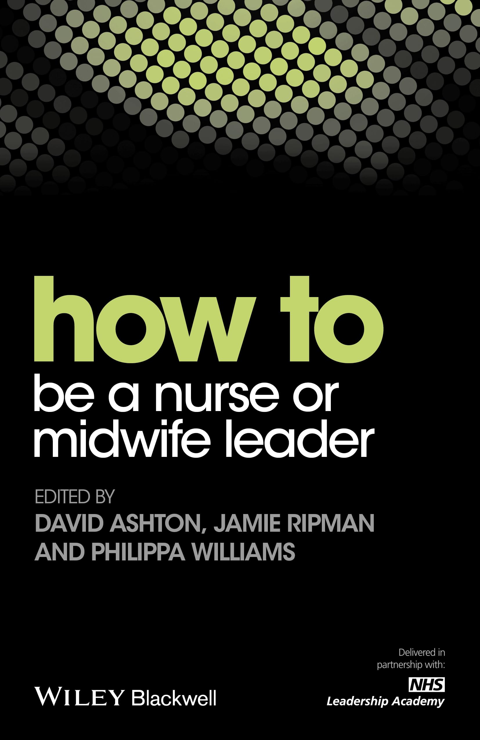 How to be a Nurse or Midwife Leader (HOW - How To)-David Ashton,