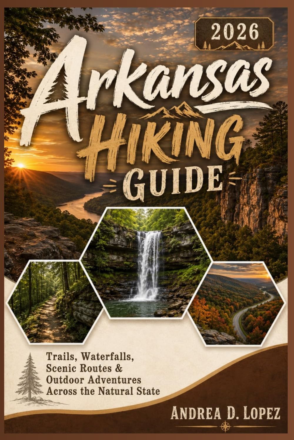 Arkansas Hiking Guide 2026: Trails, Waterfalls, Scenic Routes & Outdoor Adventures Across the Natural State