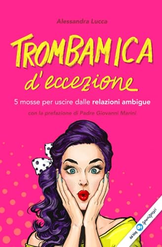 Trombamica d'eccezione: 5 mosse per uscire dalle relazioni ambigue