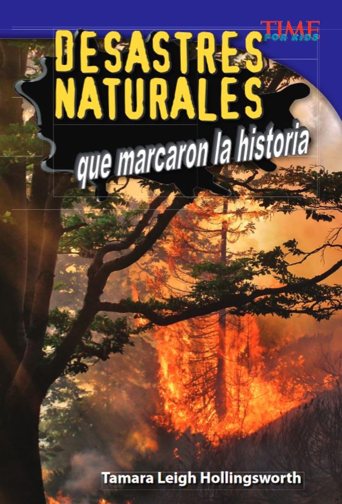 Desastres naturales que marcaron la historia (Unforgettable Natural Disasters) (Spanish Version) (TIME FOR KIDS(r) Nonfiction Readers) (Spanish Edition)