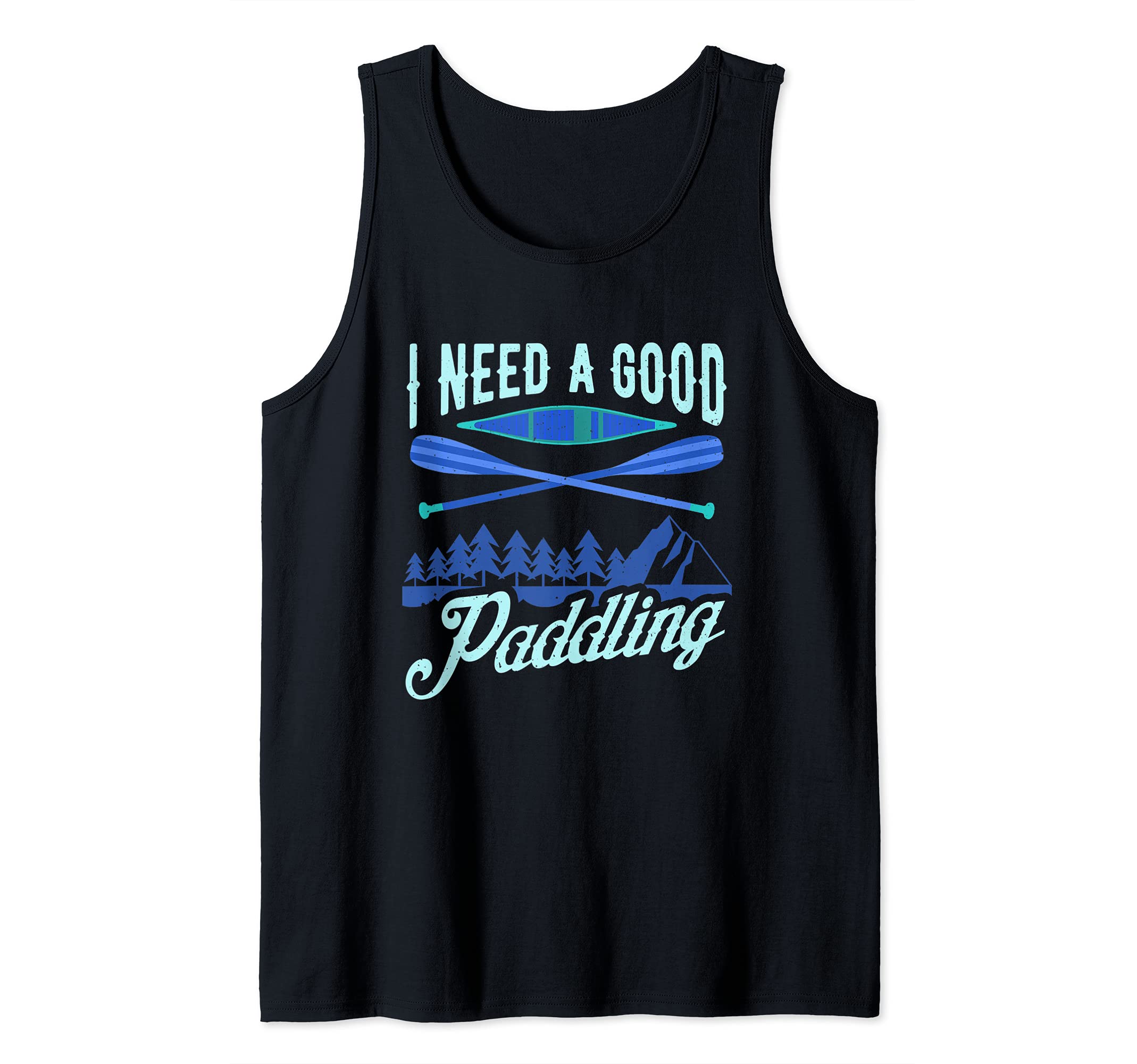River Rafting I Could Use a Good Paddling Kayaking Tank Top, Black