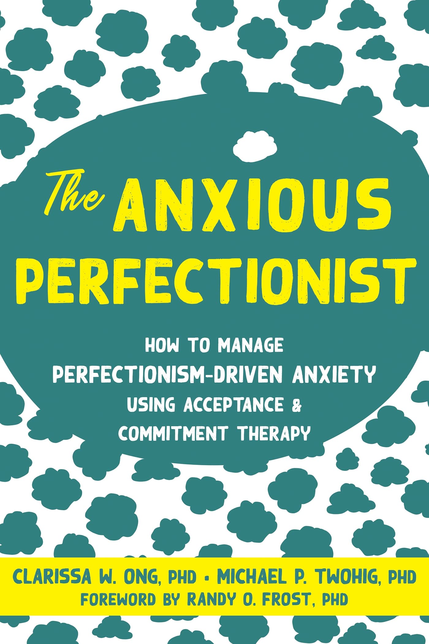 The Anxious Perfectionist: Acceptance and Commitment Therapy Skills to Deal with Anxiety, Stress, and Worry Driven by Perfectionism Paperback – 28 April 2022
