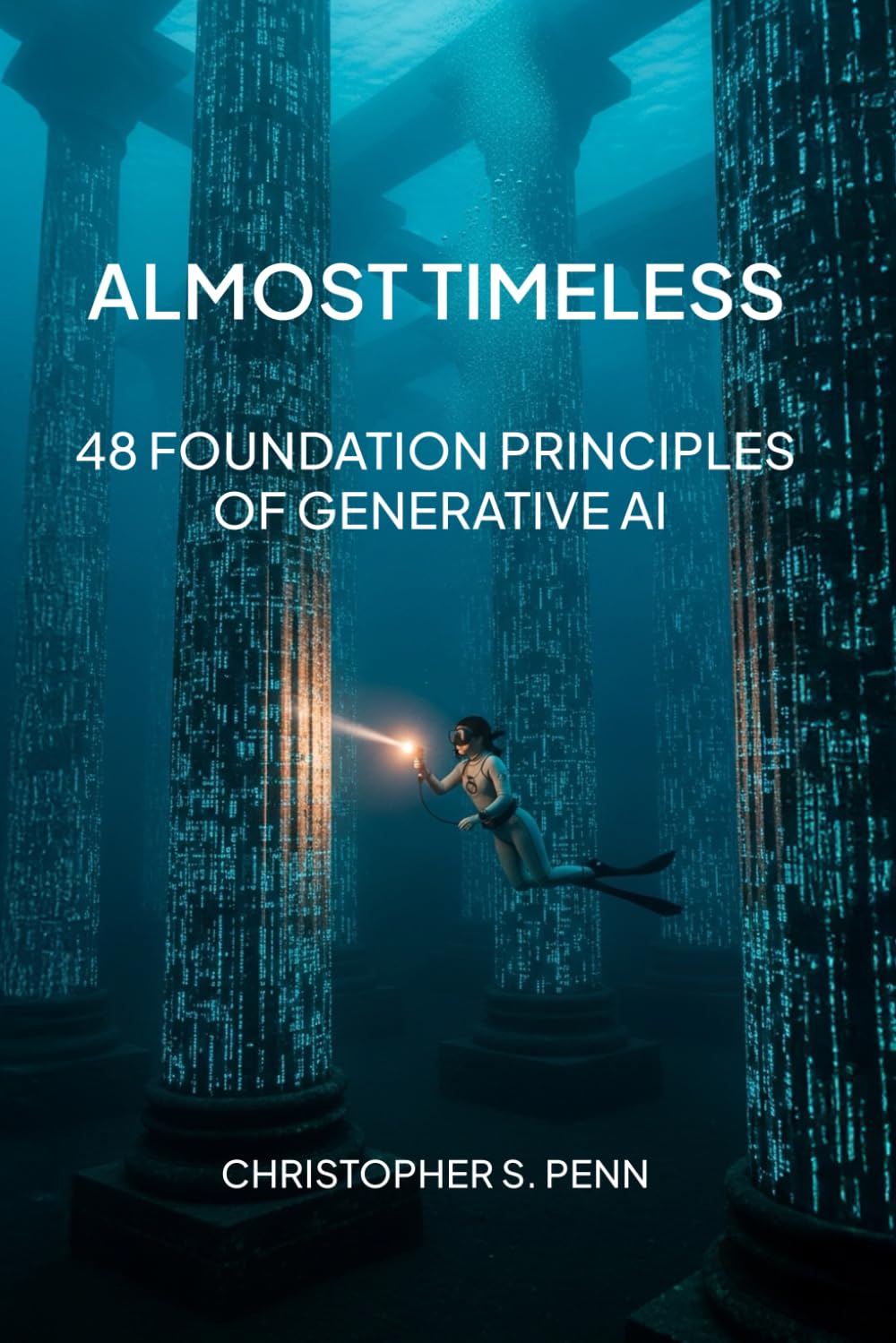 Almost Timeless: 48 Foundation Principles of Generative AI