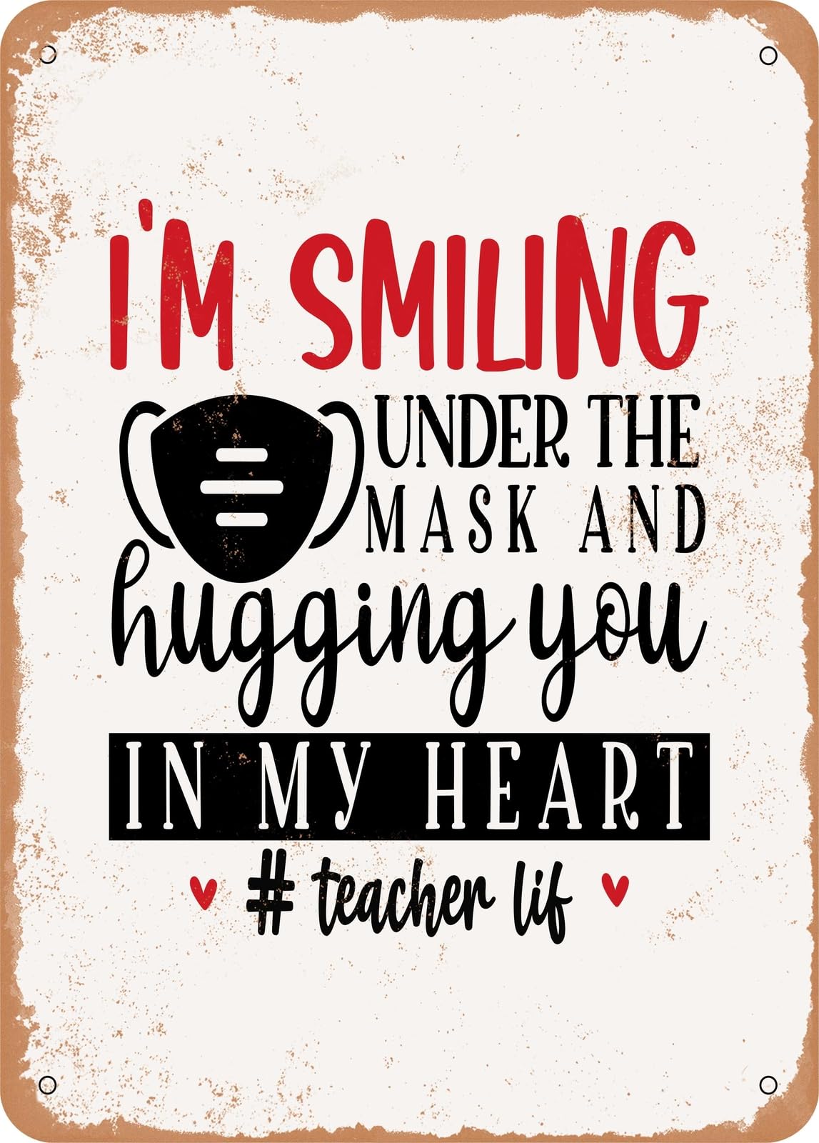 Miaomansenstore Metal Smiling Under The Mask Hugging In My Heart Teacher Life - Vintage Rusty Look Home Decor