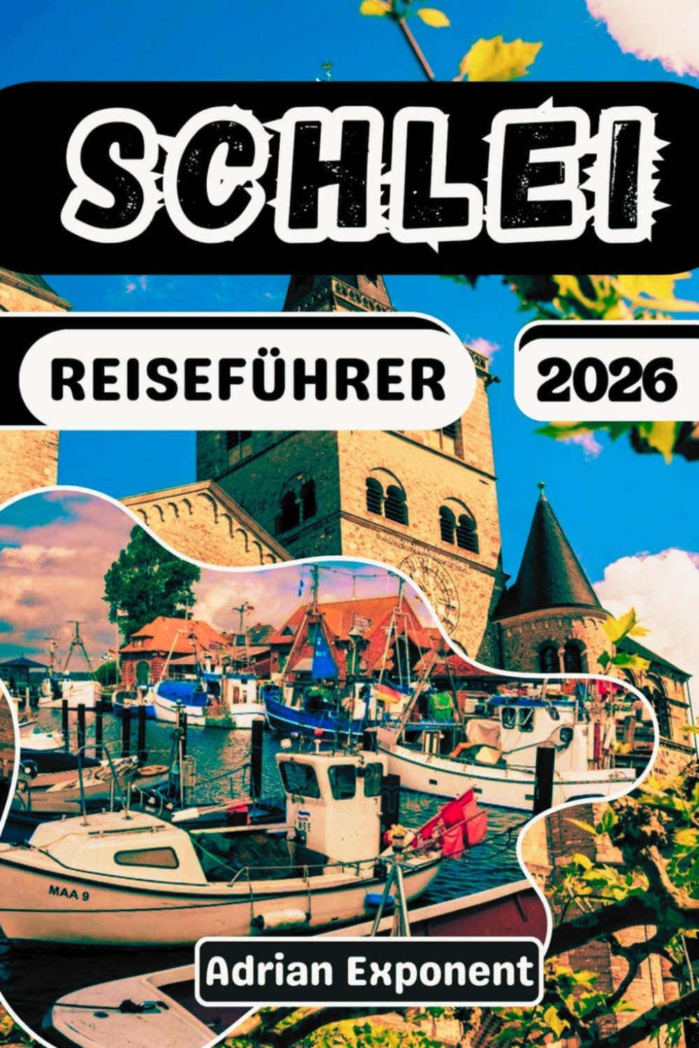 SCHLEI REISEFÜHRER 2026: Erkundung von Schleswig, Eckernförde, Angeln und Schwansen: Der komplette Urlaubsplaner mit malerischen Routen, Wikingererbe und Küstenjuwelen