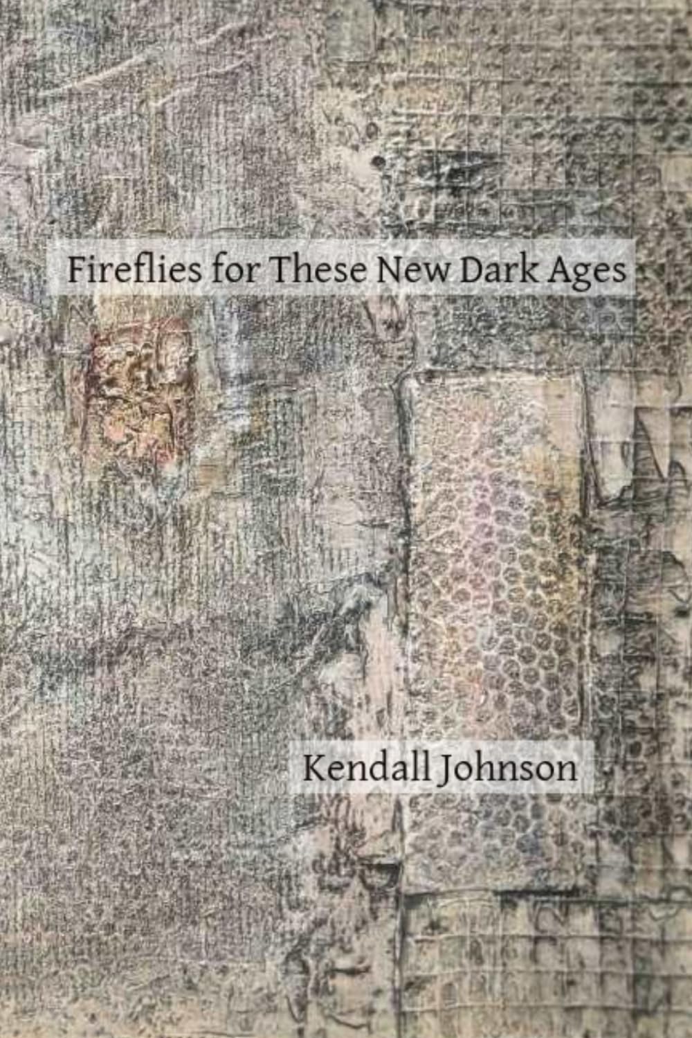 Fireflies for These New Dark Ages