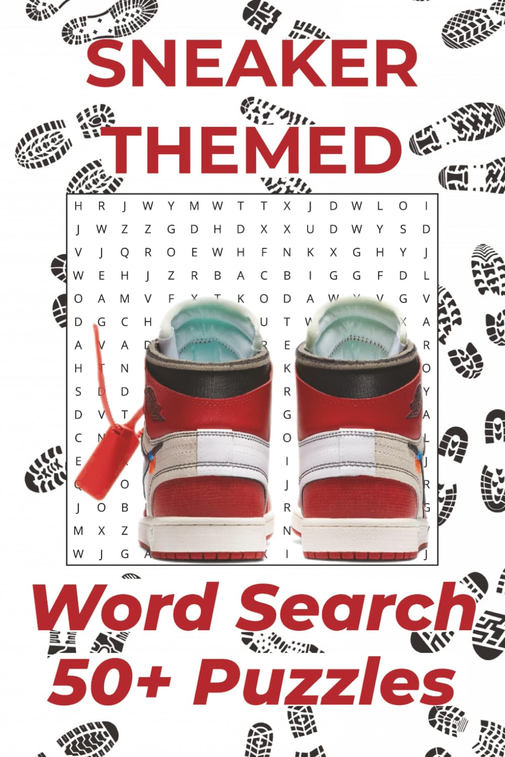 Sneaker Themed Word Search Puzzle Book: Word Searches with Easy to Read Print About Sneakers / Shoe Collector / Sneaker Theme / Kicks and Shoe ... Gift for Vacations, Free Time, and Holidays