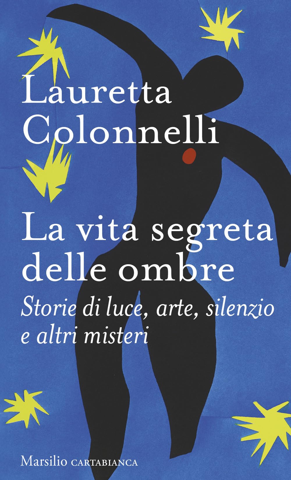 La Vita Segreta Delle Ombre. Storie Di Luce, Arte, Silenzio E Altri Misteri - 4