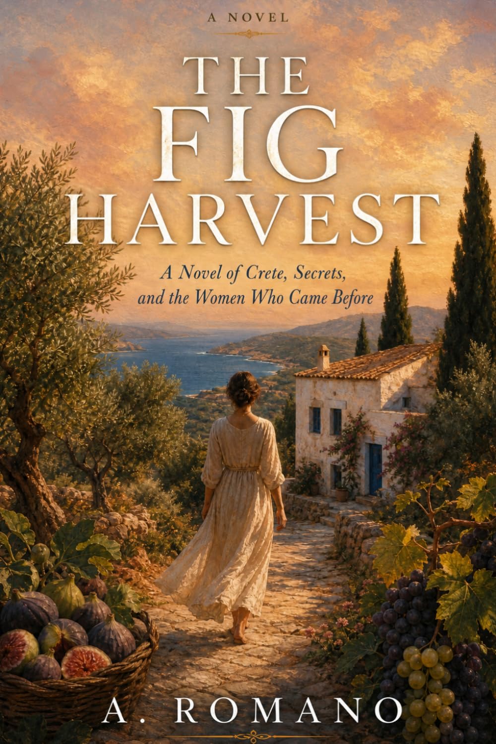 The Fig Harvest: A Novel of Crete, Secrets, and the Women Who Came Before