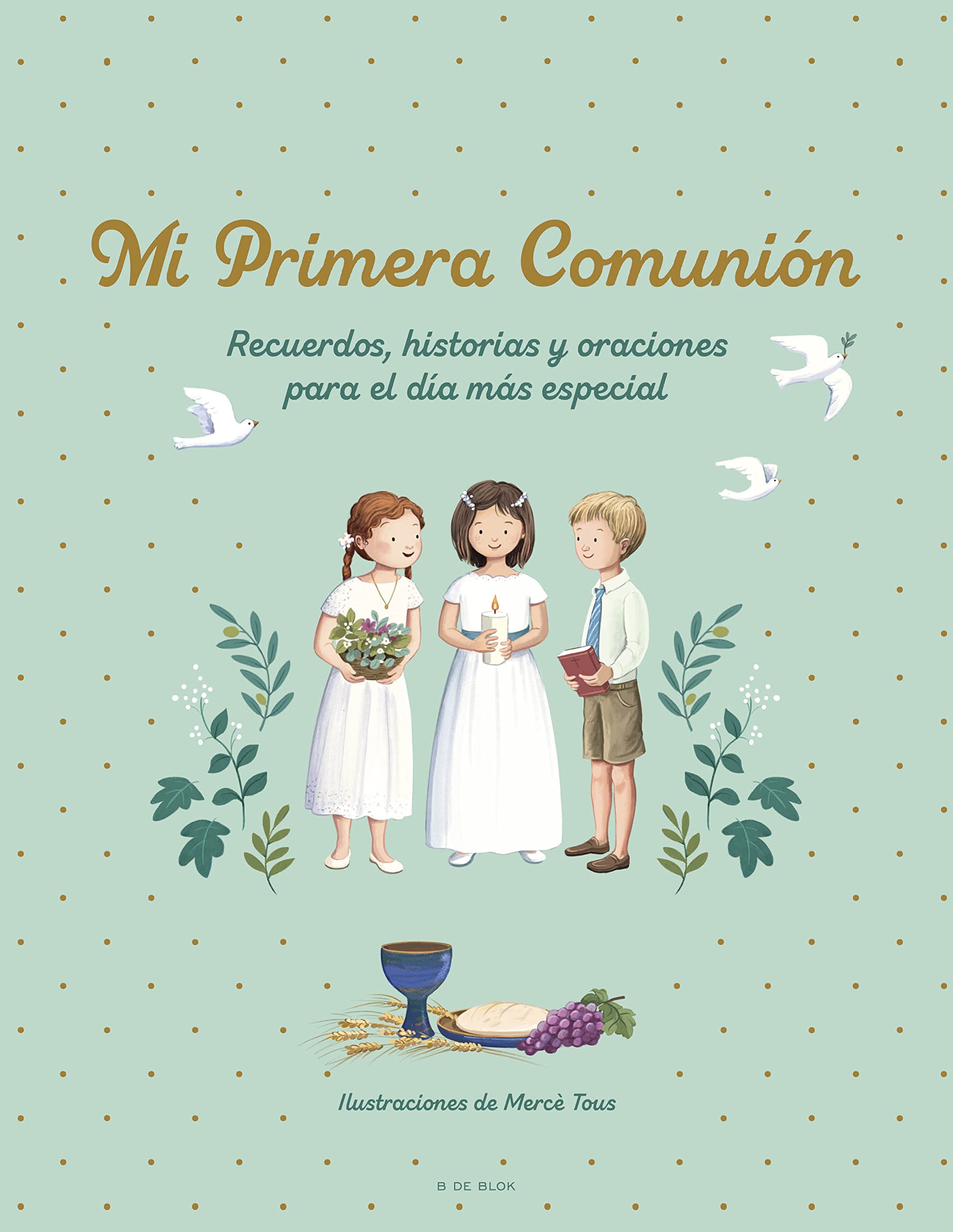 Mi primera comunión: Recuerdos, historias y oraciones para el día más especial