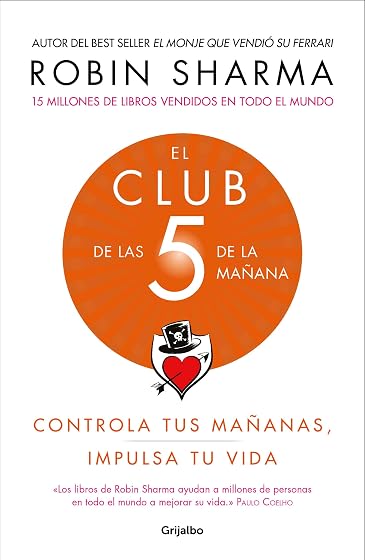 El Club de las 5 de la Mañana: Controla Tus Mañanas Impulsa Tu Vida