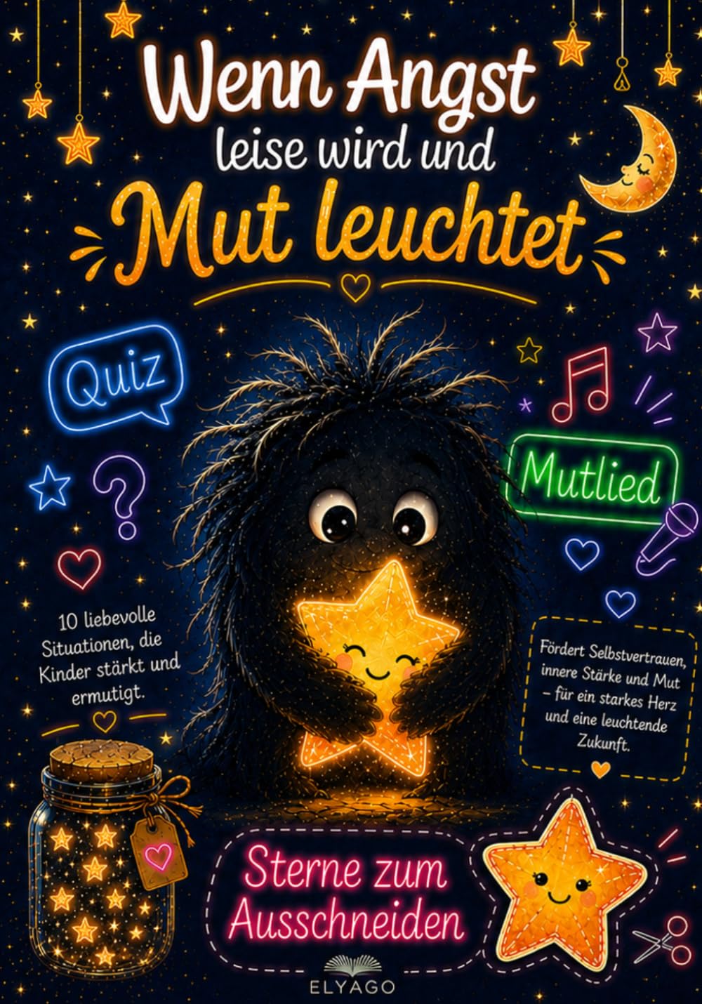 Wenn Angst leise wird und Mut leuchtet: Mutmachbuch für Kinder – Ängste überwinden, Gefühle verstehen, Selbstvertrauen stärken | Mit Quiz, Mitmachseiten und Mutsternen