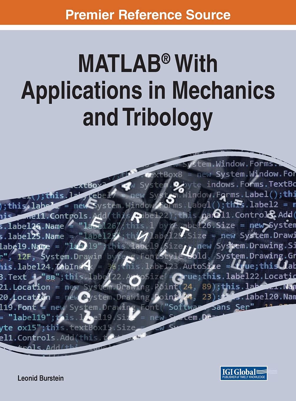 MATLAB® With Applications in Mechanics and Tribology (Advances in Systems Analysis, Software Engineering, and High Performance Computing)