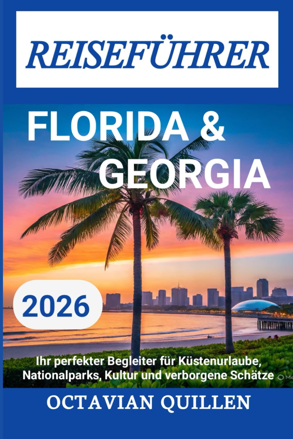 Florida & Georgia Reiseführer 2026