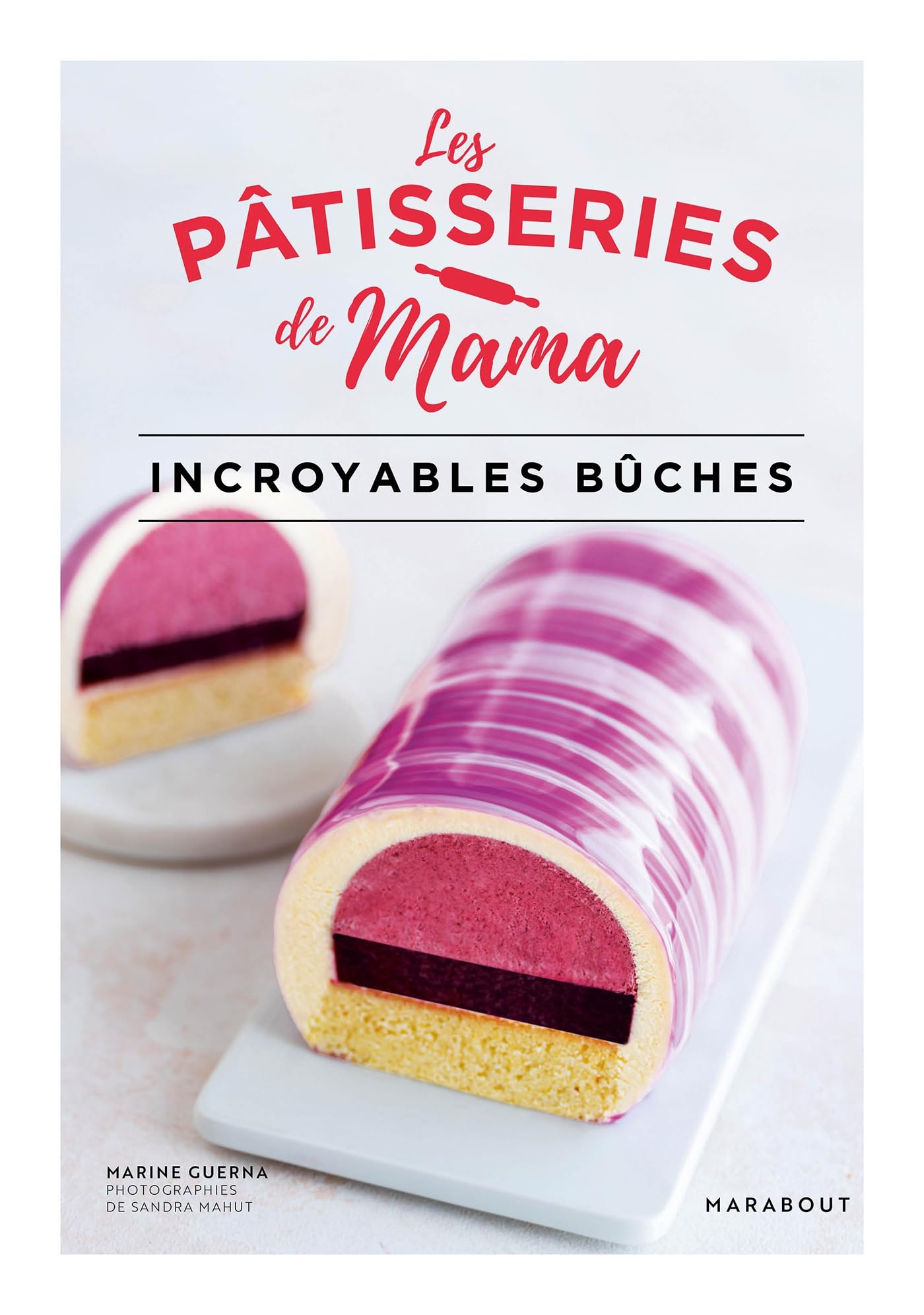 Les Pâtisseries de Mama Incroyables bûches: 31653