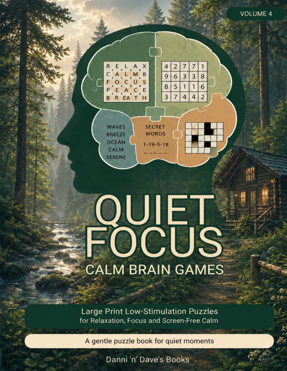 Quiet Focus Calm Brain Games Volume 4: Large Print Low-Stimulation Puzzles for Relaxation, Focus and Screen-Free Cal