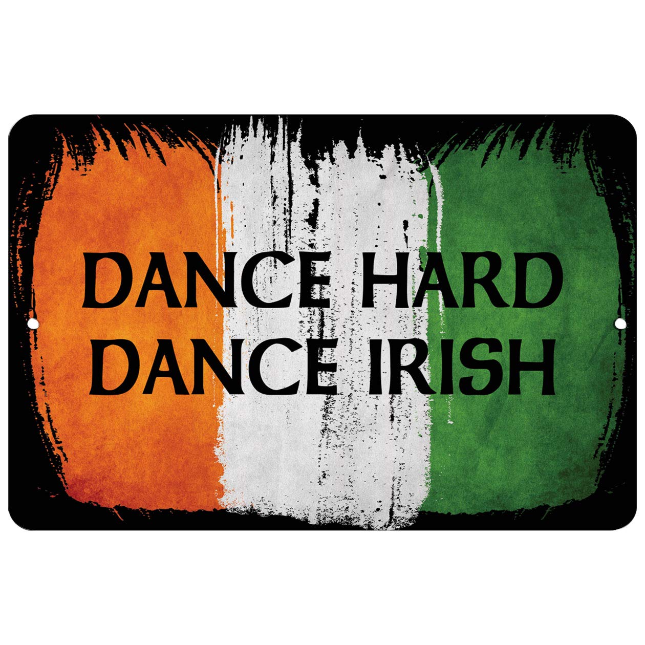 Makoroni - Dance Hard Dance Irish Irish Design 12x18 inc Aluminum Decorative Wall Street Sign