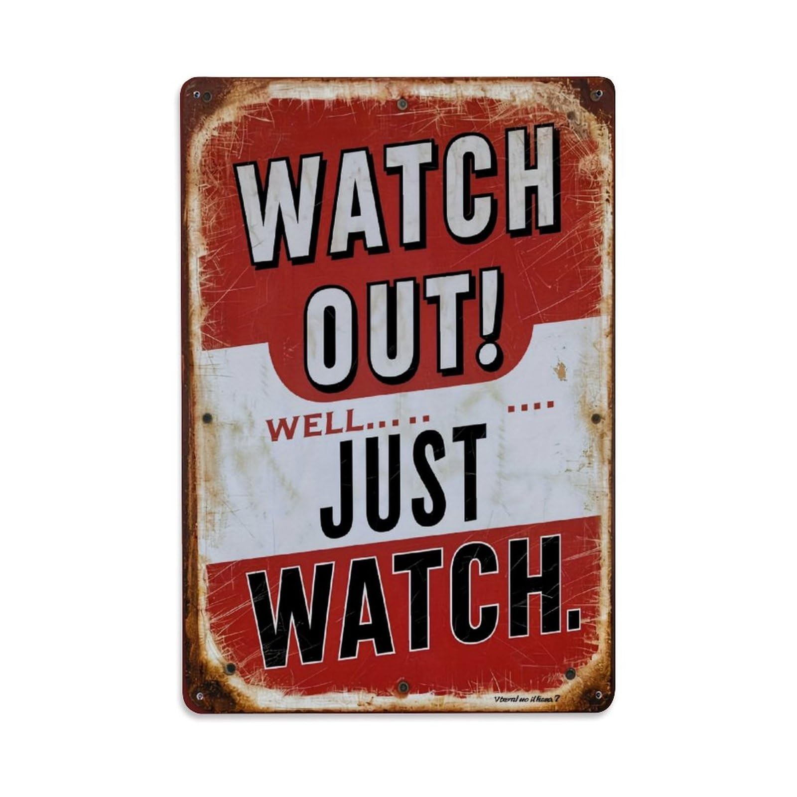 Jdfenggu Vintage Watch Out Well Just Watch Retro Metal Tin Sign, Decor Art Poster For Bar, Home, Man Cave, Kitchen, Laundry Room Gift 8X12inch