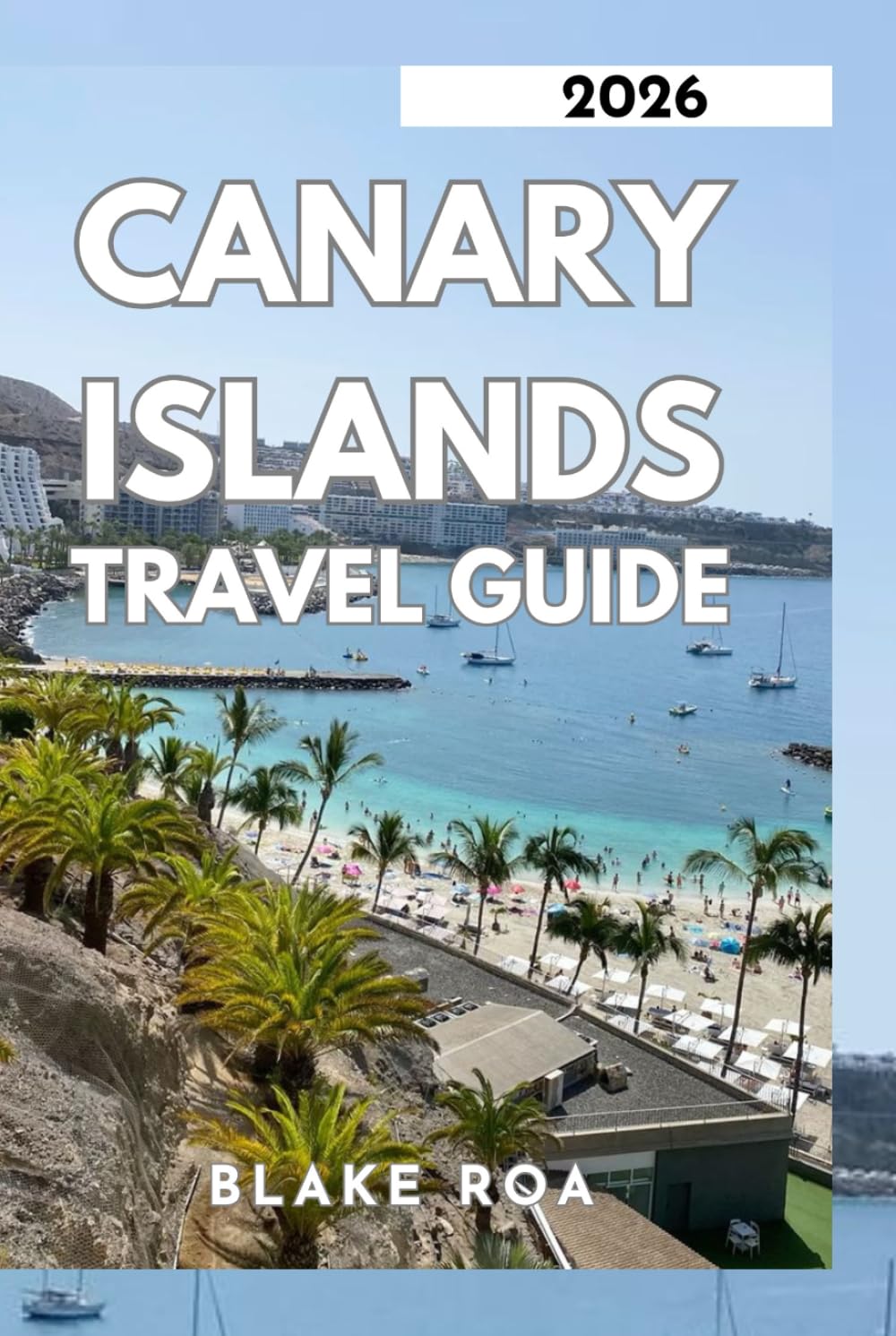 CANARY ISLANDS TRAVEL GUIDE 2026: Adventure, Sustainability, and Hidden Treasures