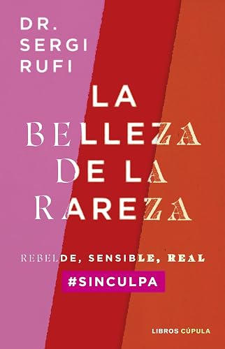 La belleza de la rareza: Rebelde, sensible, real #sinculpa (Divulgación)
