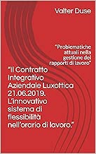 Il Contratto Integrativo Aziendale Luxottica 21062019 Linnovativo sistema di flessibilit nellorario di lavoro Problematiche attuali nella gestione dei rapporti di lavoro