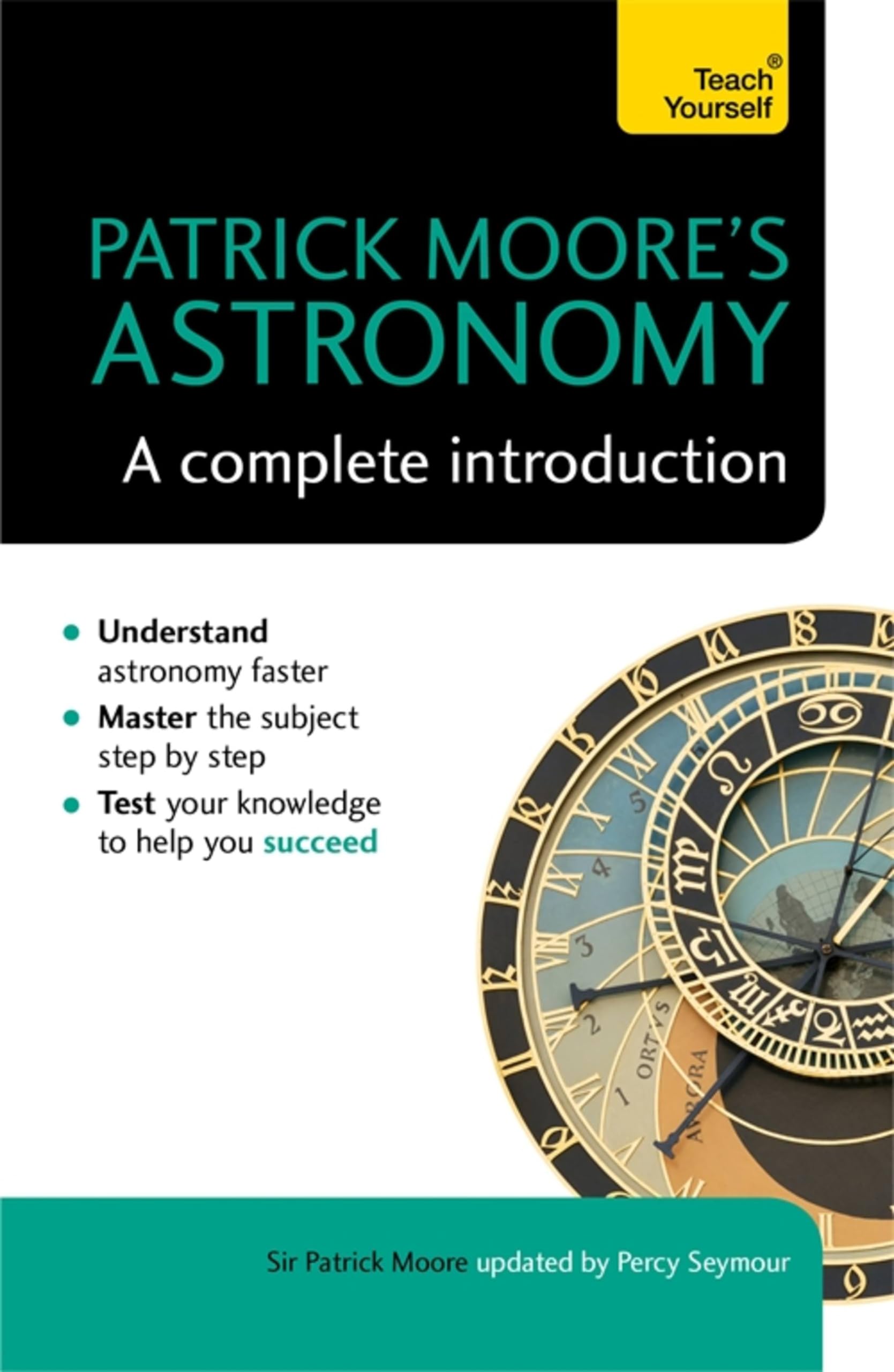 Patrick Moore's Astronomy: A Complete Introduction: Teach You... - 9781473608757