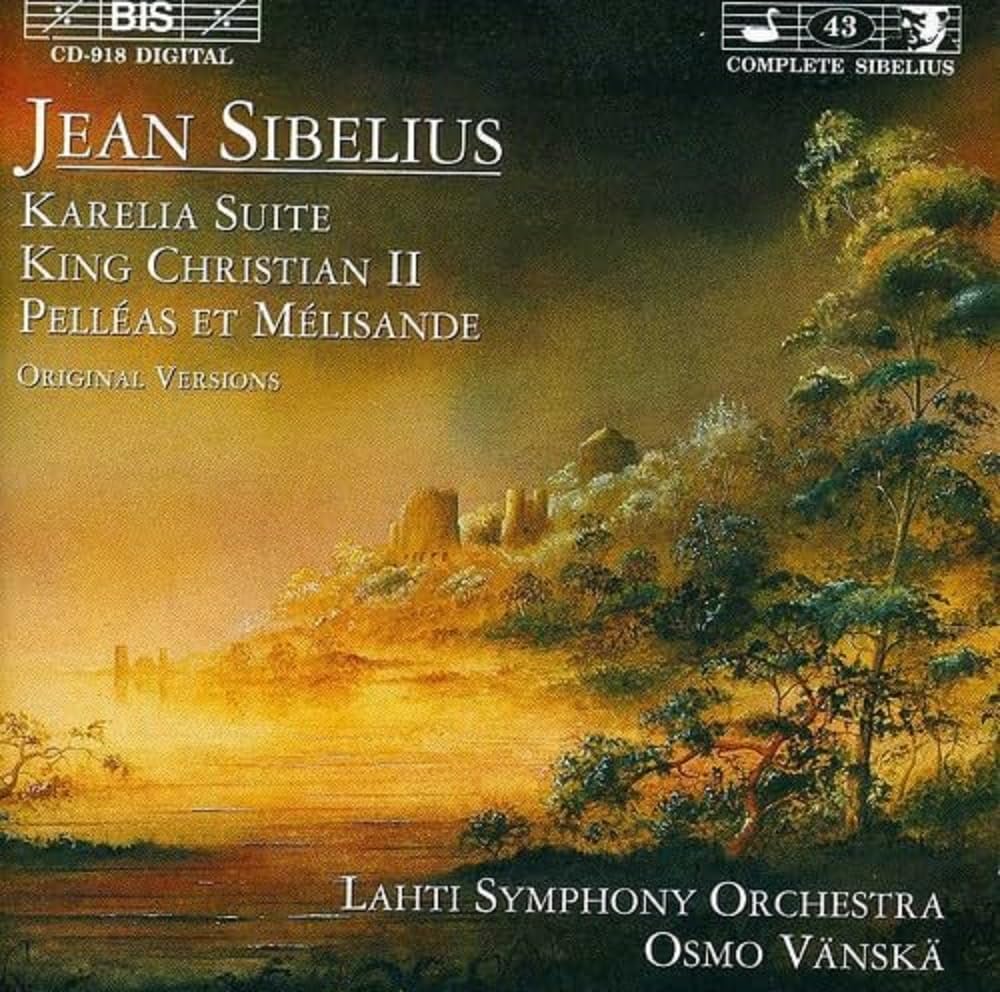 King Christian II / Karelia Suite / Pelleas and Melisande
