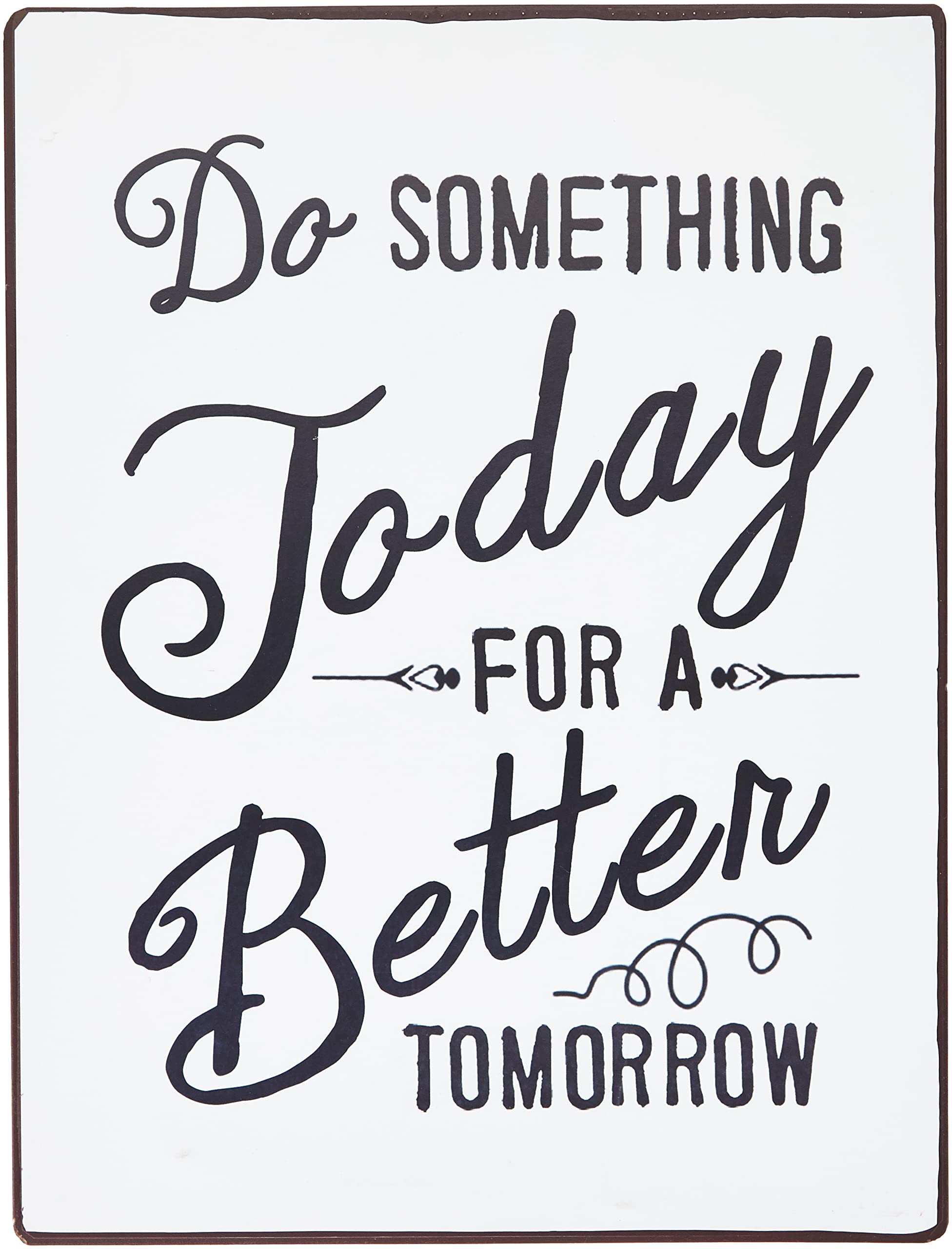 Decorative Hanging Painted Metal Wall Plaque/Sign " Do something today, for a better tomorrow