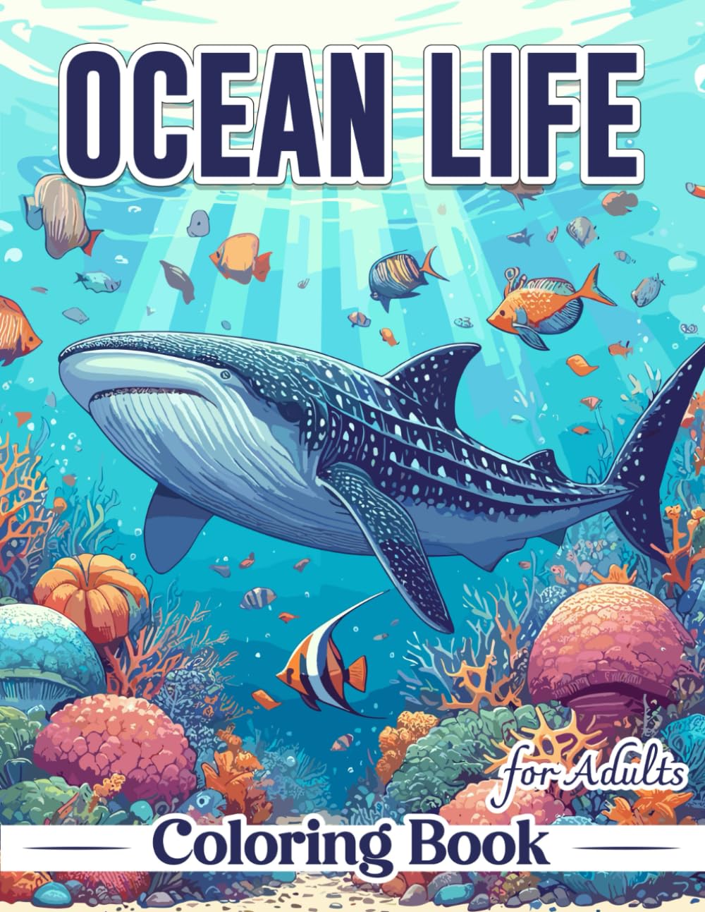 Ocean Life Coloring Book for Adults: 50+ Large Print Images Sea Life Theme for a Mindfulness and Relaxation Journey