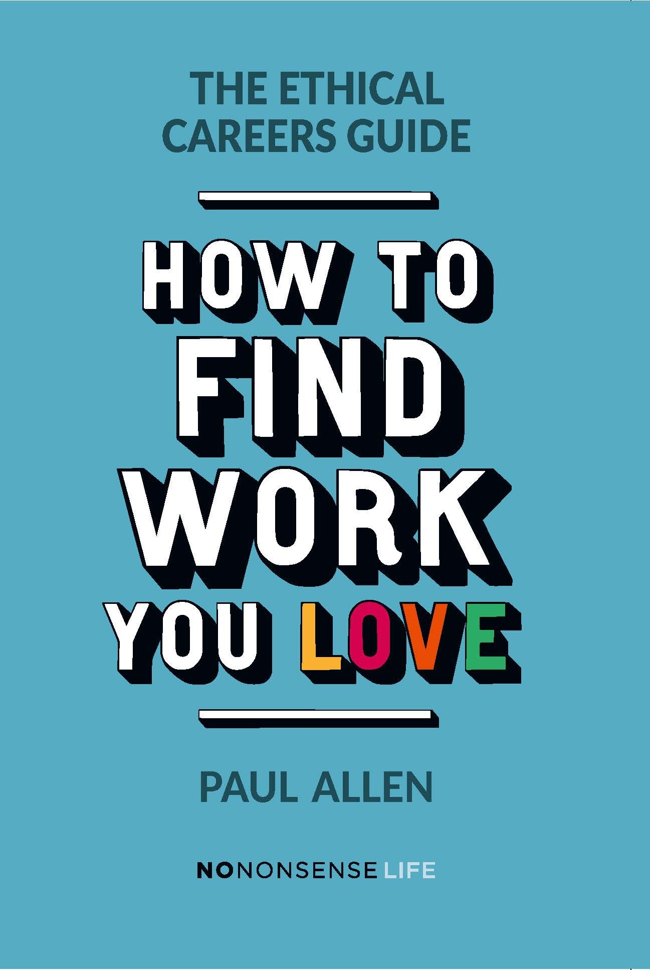 The Ethical Careers Guide: How to find the work you love