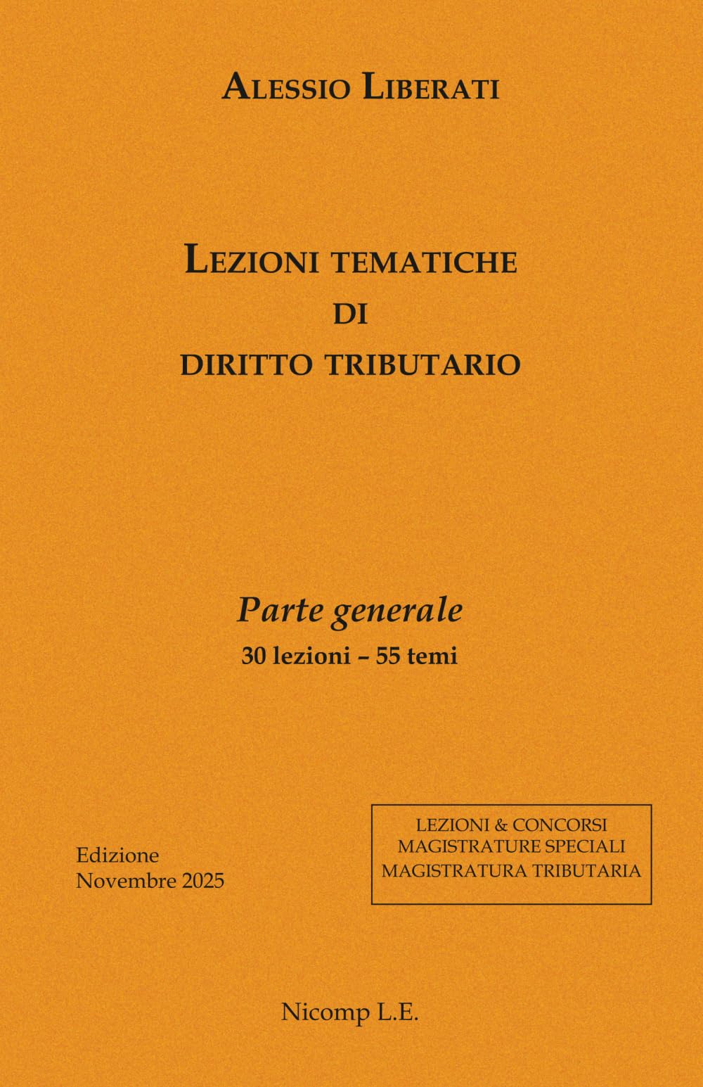 Lezioni tematiche di diritto tributario: Parte generale (LEZIONI & CONCORSI MAGISTRATURE SPECIALI MAGISTRATURA TRIBUTARIA)